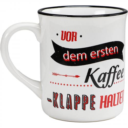 Kaffee Tasse Becher - Aufdruck: Vor dem ersten Kaffee ... Klappe halten